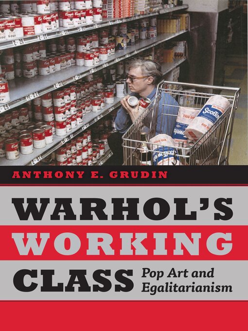 Title details for Warhol's Working Class by Anthony E. Grudin - Available